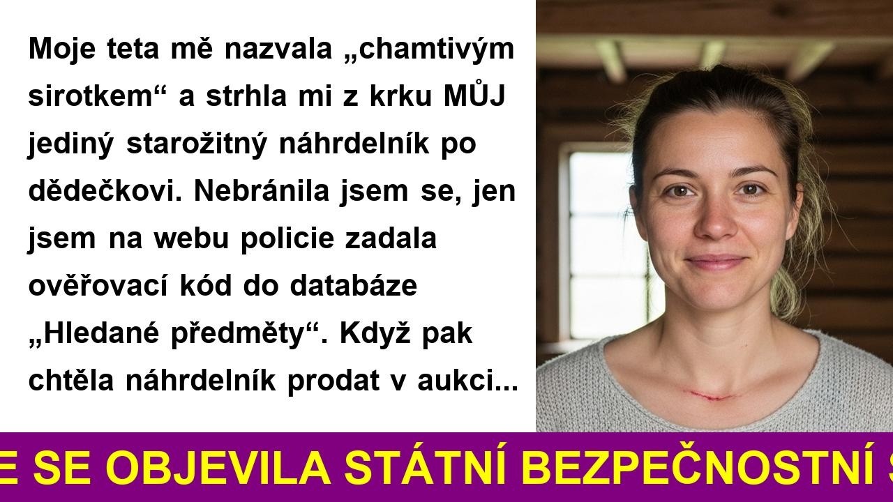 Teta která mě nazvala žebráčkou jde do vězení se zlatem na krku