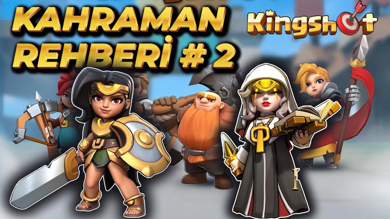 KİNGSHOT KAHRAMAN REHBERİ- GEN2 VE GEN3 KAHRAMANLAR - HANGİ KAHRAMANLARI ALMALIYIZ ?