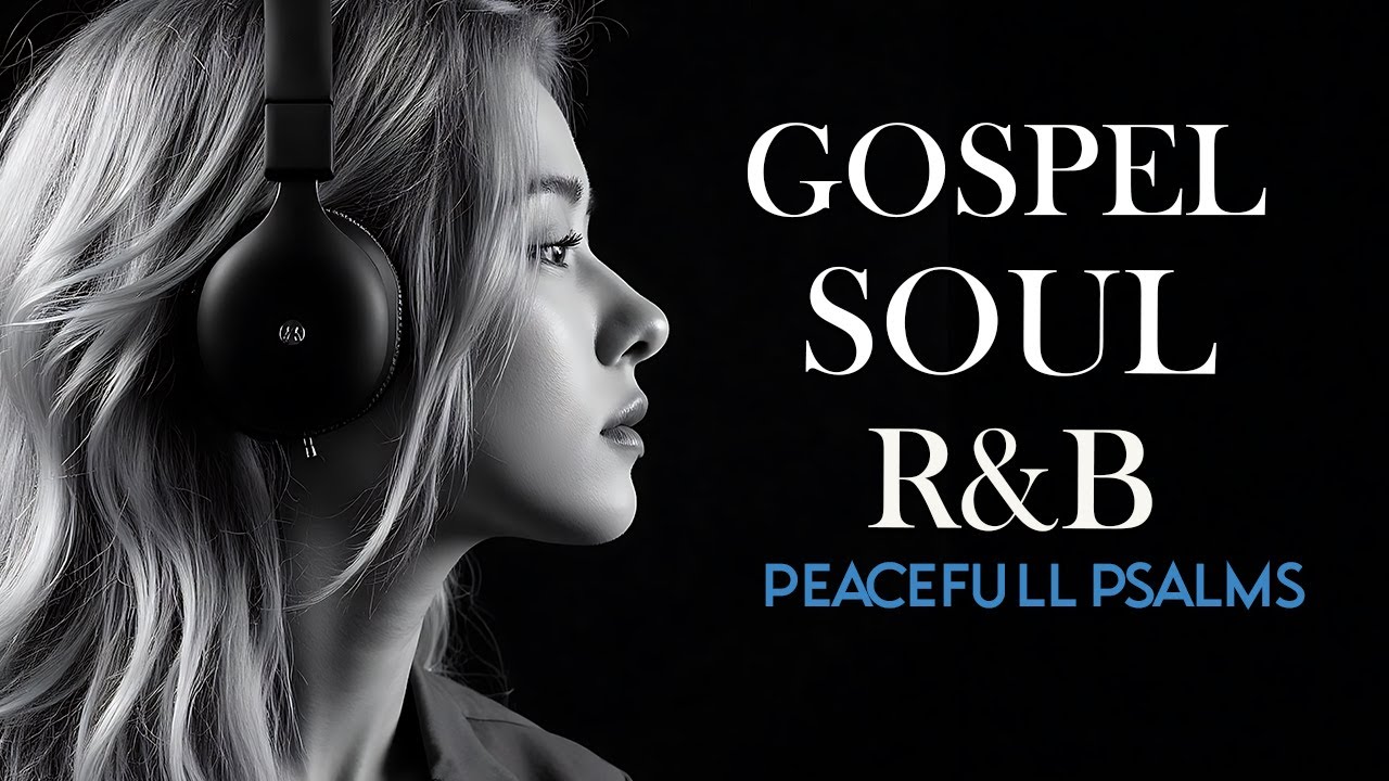 1 Hours of Peaceful Psalms in Soulful R&B | Modern Christian Music for Prayer, Study & Work