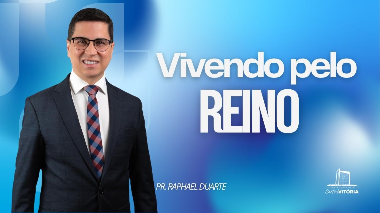 Vivendo pelo Reino l Pr. Raphael Duarte