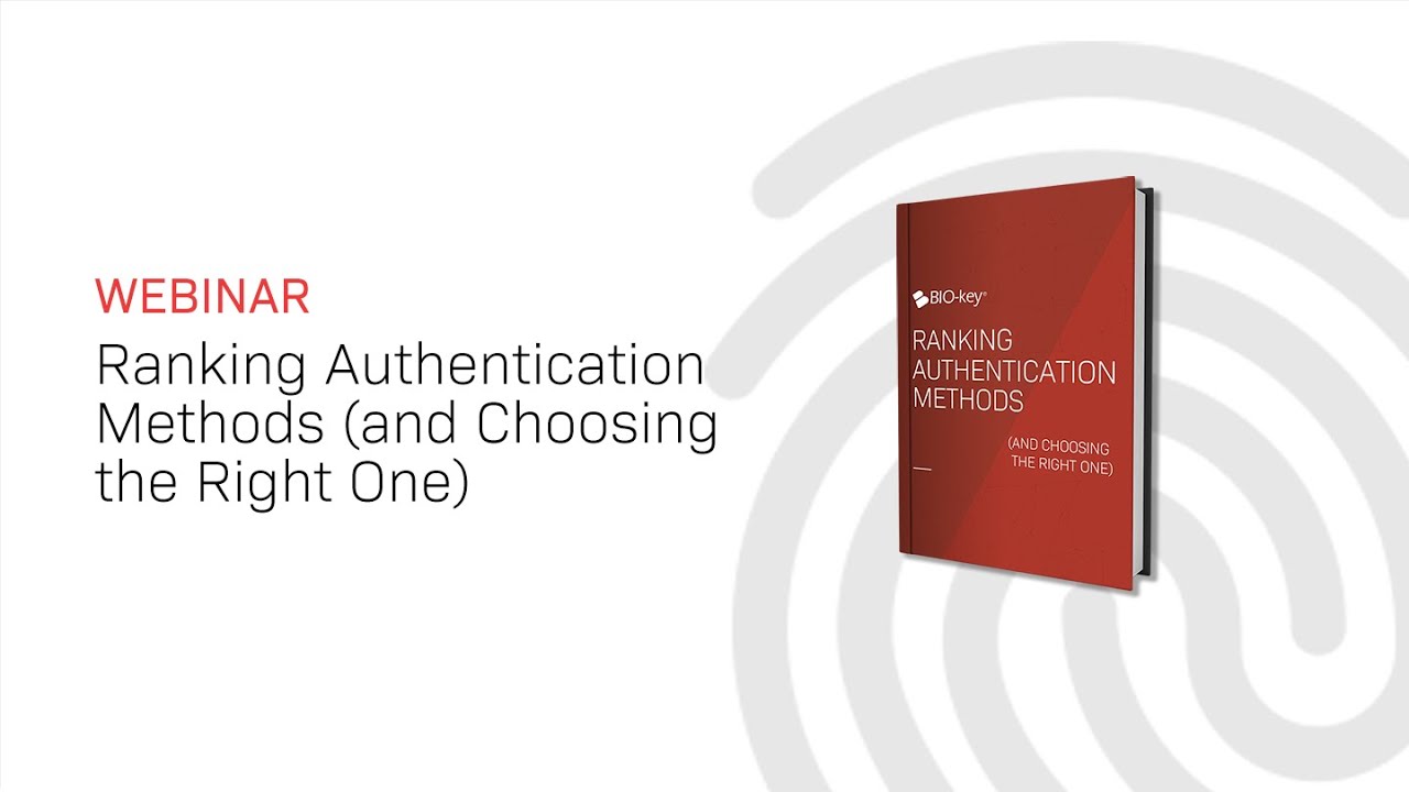 Ranking Authentication Methods (and Choosing the Right One)