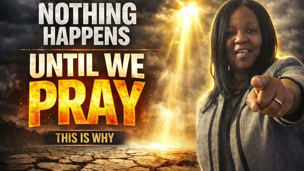 Nothing Happens Until We Pray
