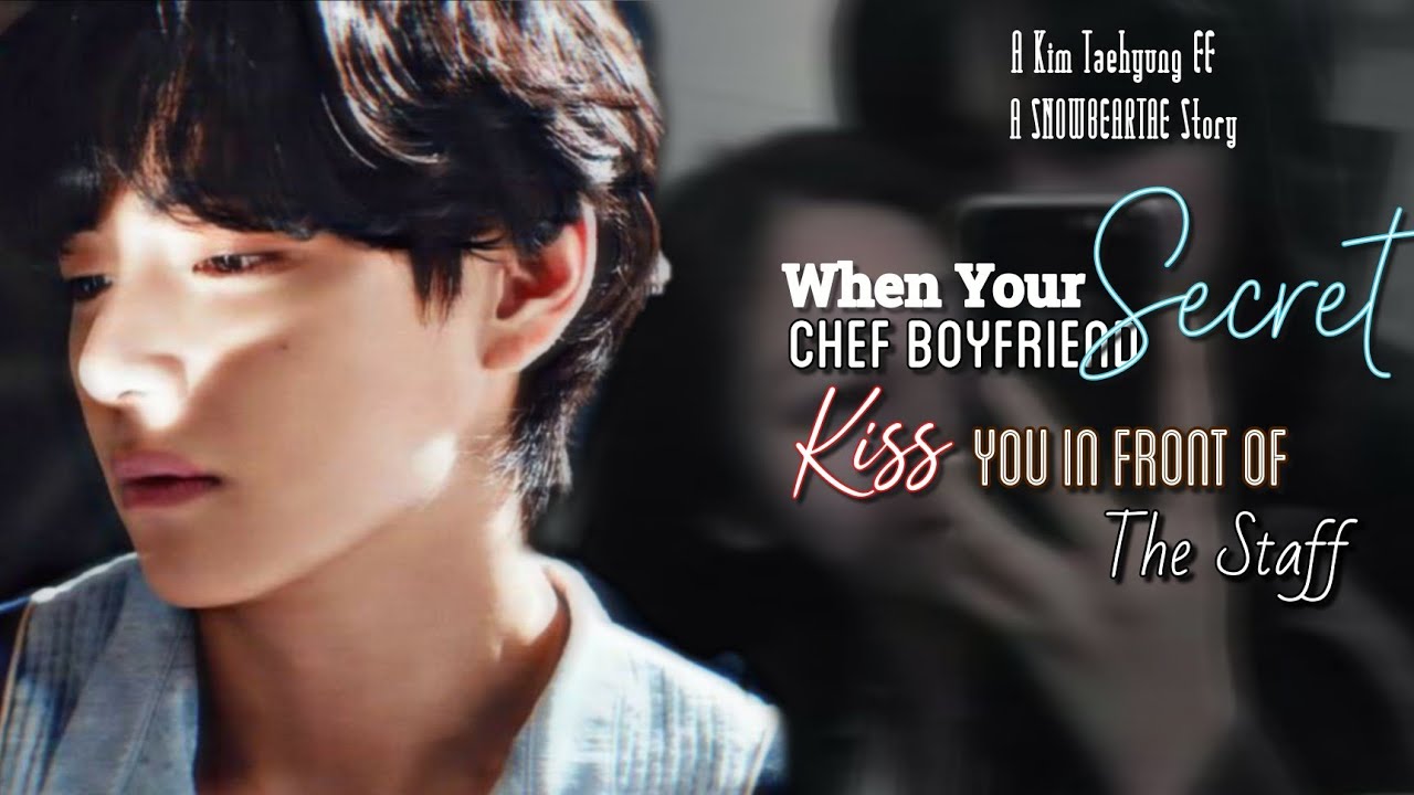 📼 || 𝚆𝚑𝚎𝚗 𝚈𝚘𝚞𝚛 𝚂𝚎𝚌𝚛𝚎𝚝 𝙲𝚑𝚎𝚏 𝙱𝚘𝚢𝚏𝚛𝚒𝚎𝚗𝚍 𝙺𝚒𝚜𝚜 𝚈𝚘𝚞 𝙸𝚗 𝙵𝚛𝚘𝚗𝚝 𝙾𝚏 𝚃𝚑𝚎 𝚂𝚝𝚊𝚏𝚏 || 𝙱𝚃𝚂 𝚃𝚊𝚎𝚑𝚢𝚞𝚗𝚐 𝚏𝚏 || 𝙾𝚗𝚎𝚜𝚑𝚘𝚝 ||