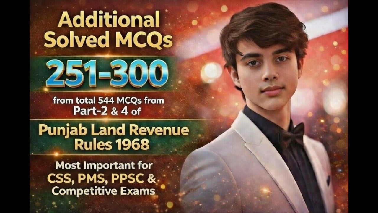 Punjab Land Revenue Rules 1968 | Additional 251-300 Solved MCQs out of 544 | for Departmental Exams