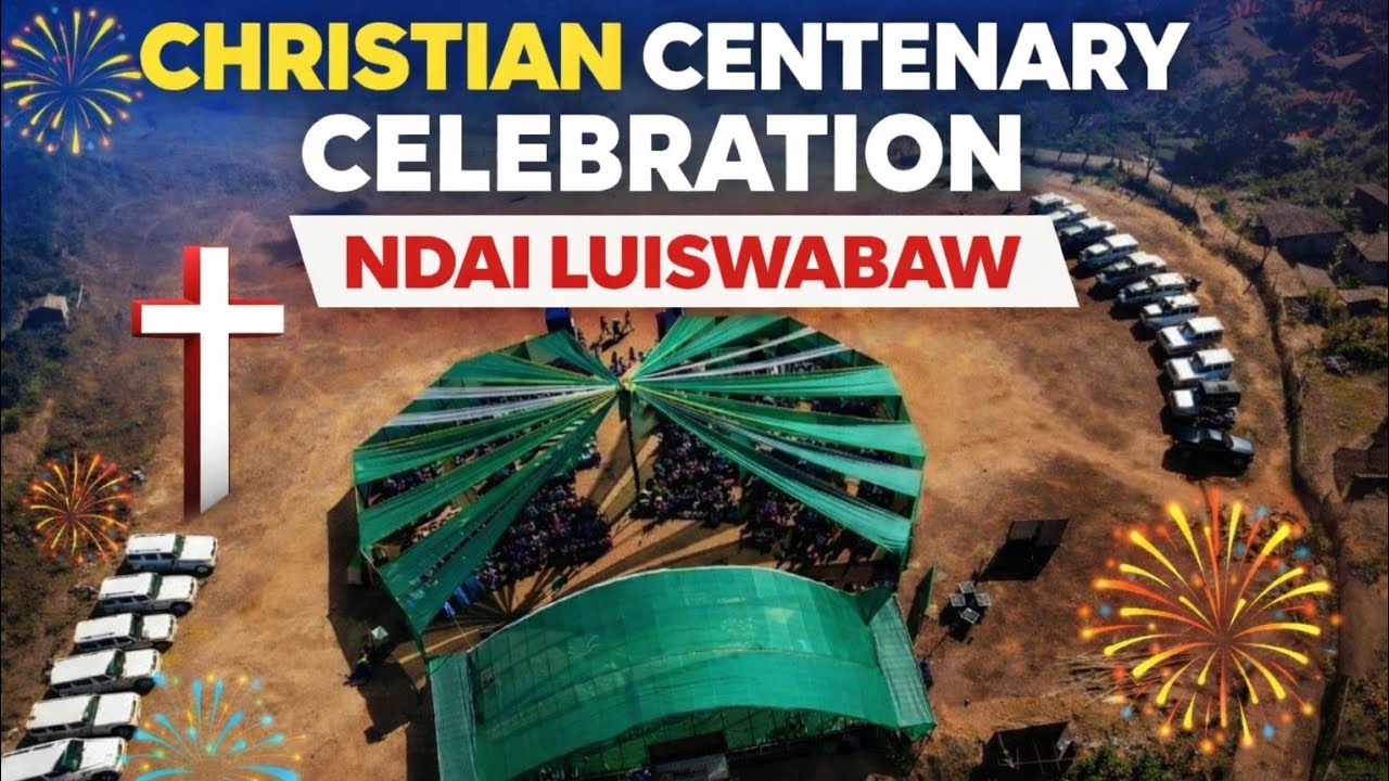 Ndai Luiswabaw || Dithubo Tingwang Lungsiat || Christian Centenary Celebration 