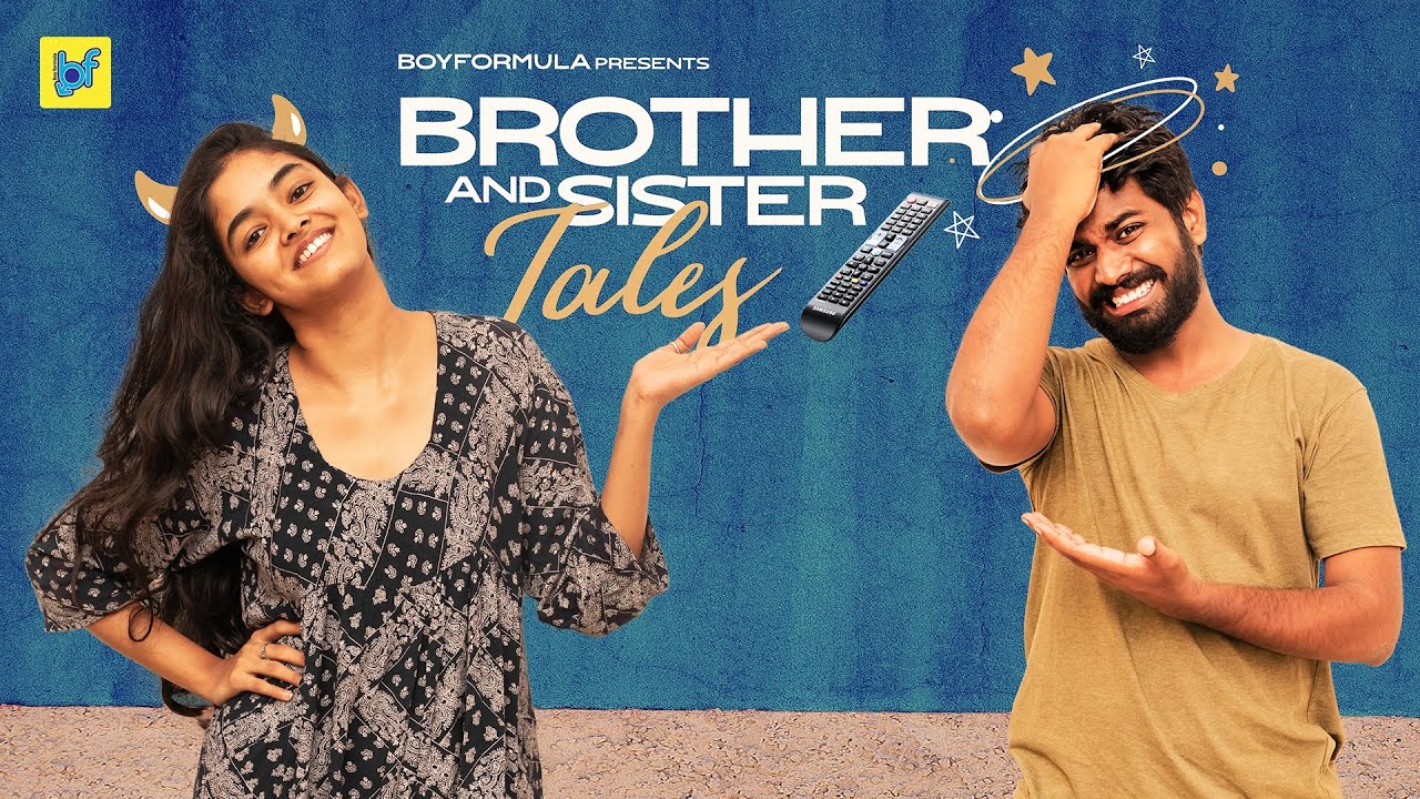 BROTHER AND SISTER TALES | Boy Formula | Chai Bisket