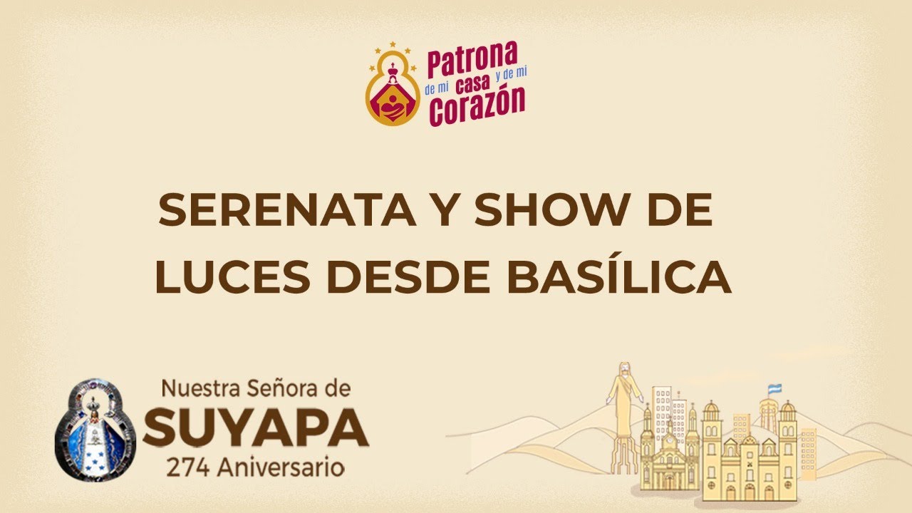 SERENATA Y SHOW DE LUCES DESDE LA BASÍLICA DE SUYAPA