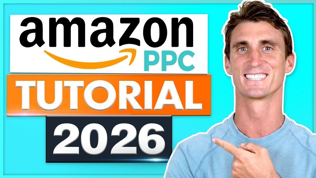 Amazon PPC Tutorial 2026 - Step by Step Amazon Advertising Walkthrough For Beginners