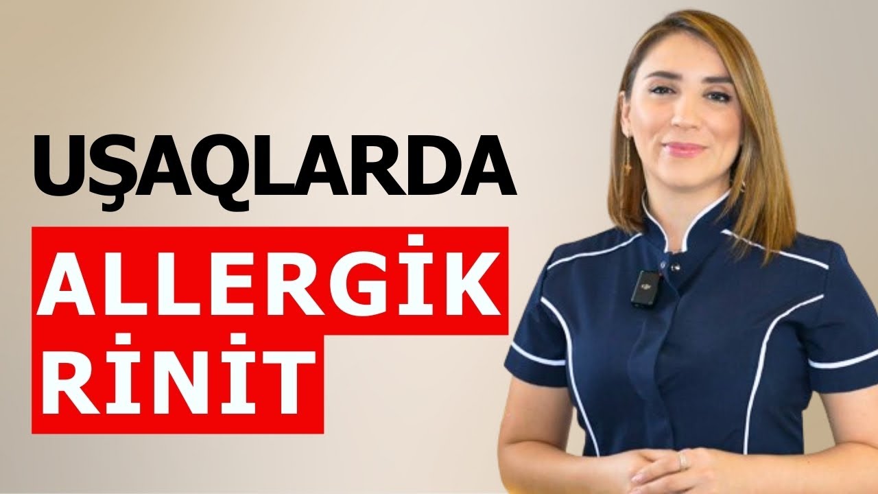 UŞAQLARDA YAZ ALLERGİYALAR - ALLERGİK RİNİT | Pediatr Aytən Ziyadova