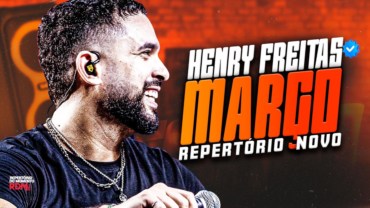 HENRY FREITAS - REPERTÓRIO NOVO ATUALIZADO - MARÇO 2026