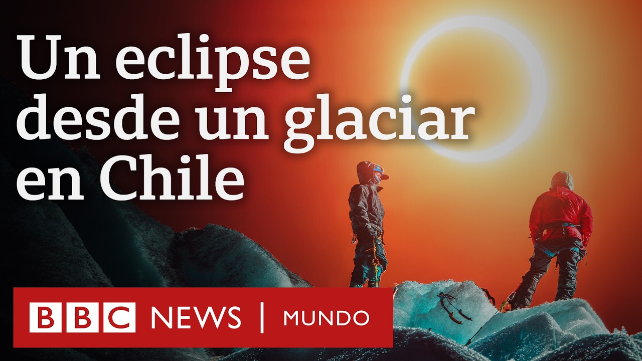 El increíble viaje para fotografiar un eclipse desde un glaciar en Chile