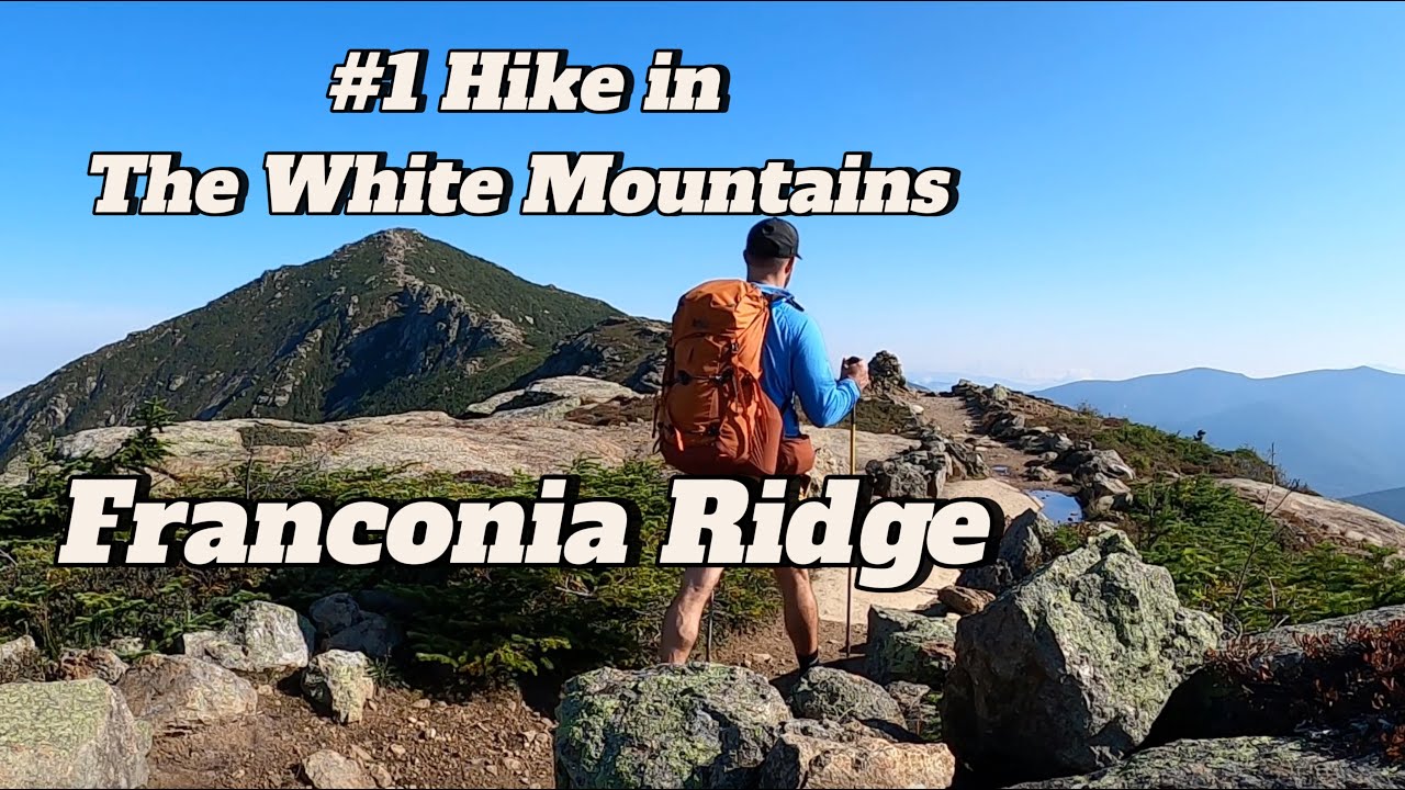 Number 1 Hike In The White Mountains  - Franconia Ridge Loop