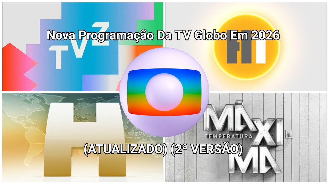 Nova Programação Da TV Globo Em 2026 (ATUALIZADO) (2ª VERSÃO) (SIMULAÇÃO)