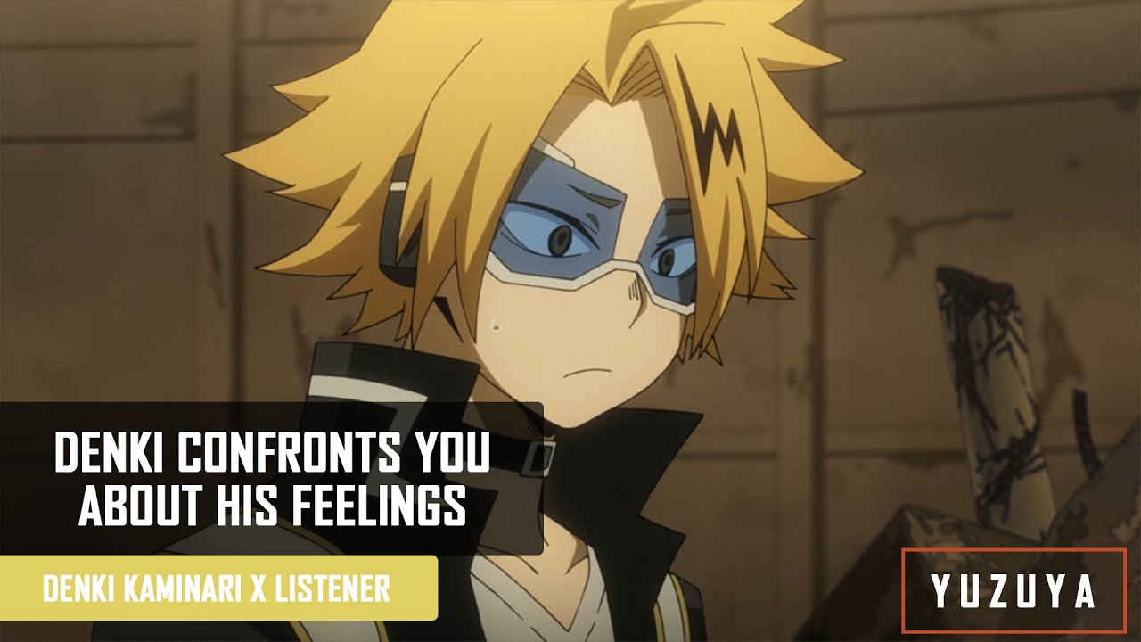 Denki Confronts You About His Feelings | Denki Kaminari x Listener (Angst)