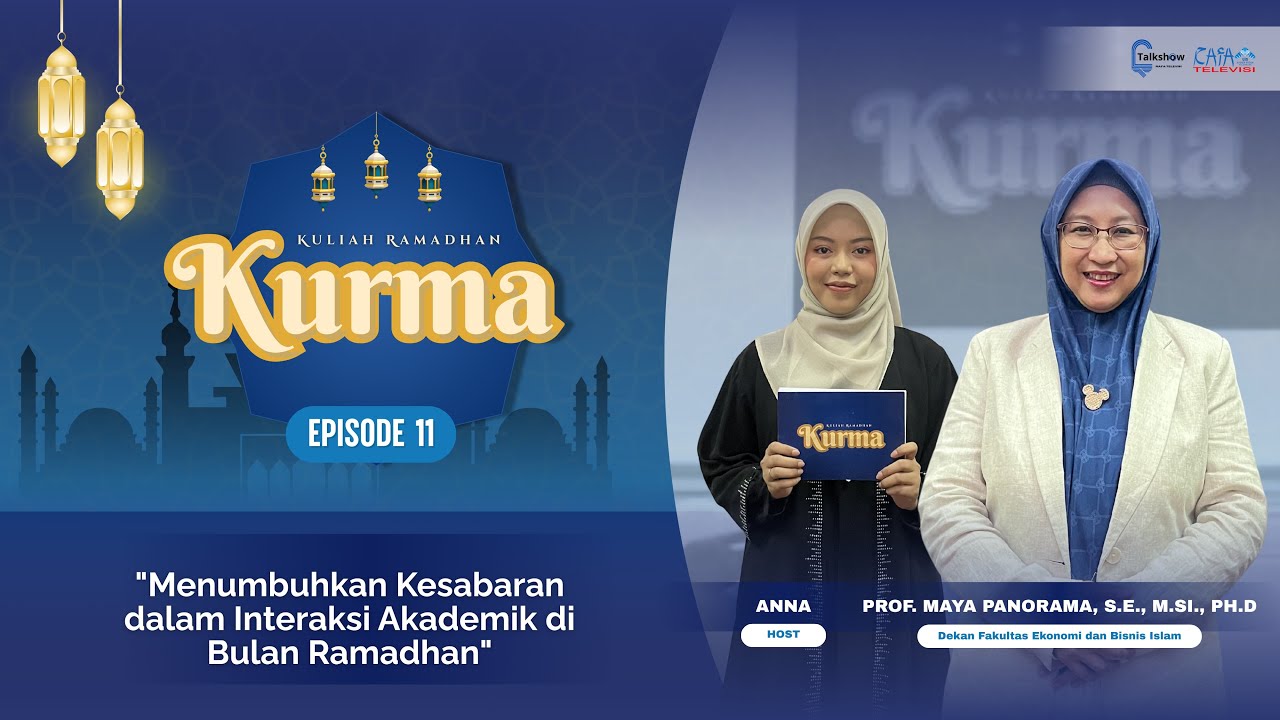 KURMA EPISODE 11 || MENUMBUHKAN KESABARAN DALAM INTERAKSI AKADEMIK DI BULAN RAMADHAN