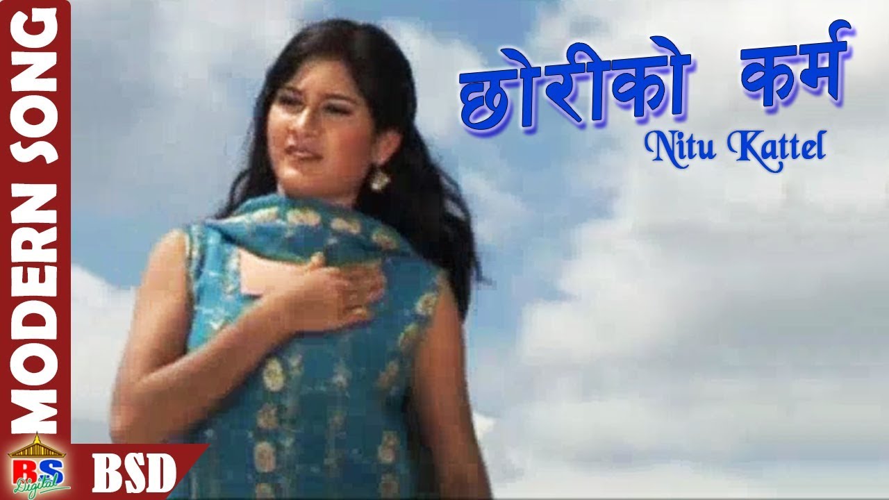 Choriko karma | Nepali Modern Song | By Nitu kattel | Dharmaraj Upadhyay