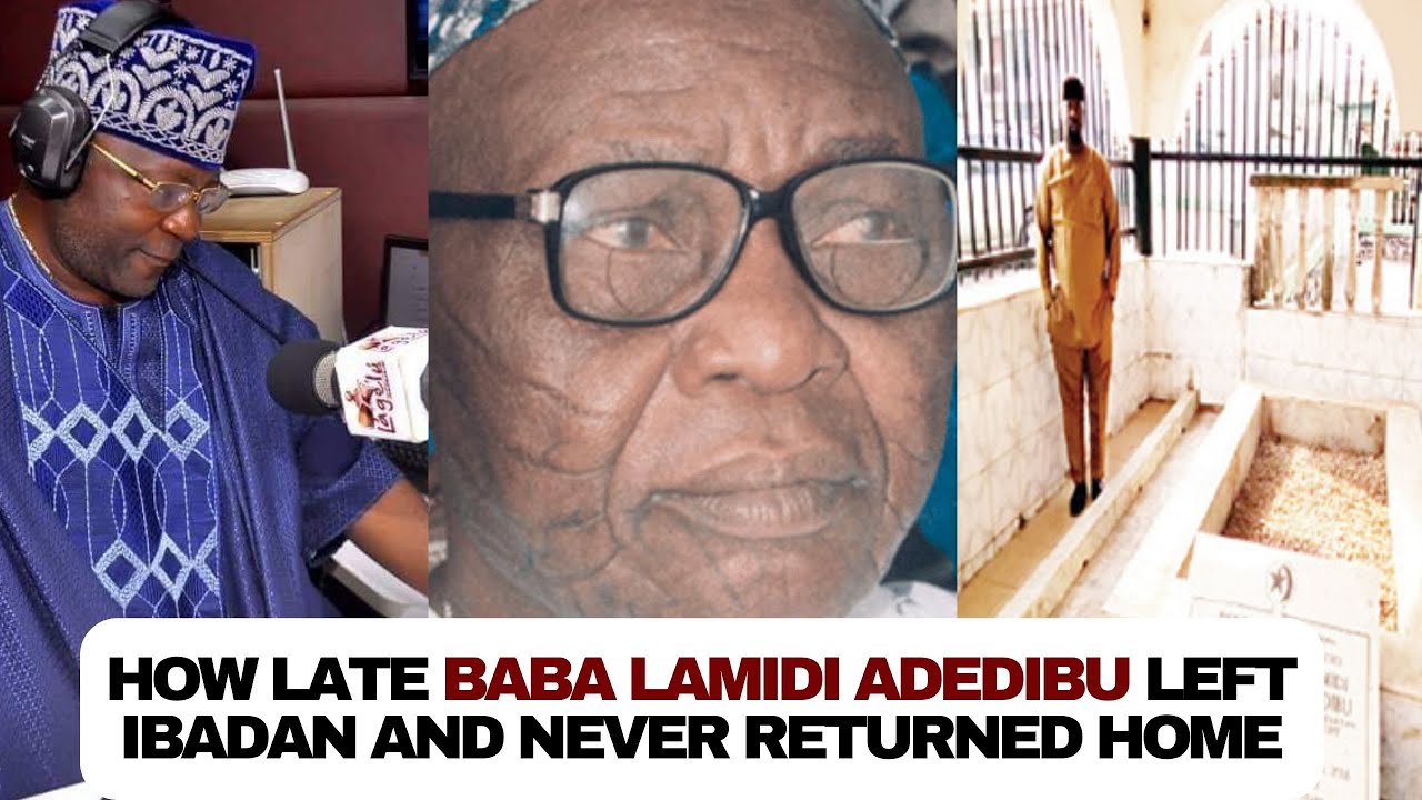 How Baba Lamidi Adedibu left Ibadan for Lagos and never returned home, HIS TRUE DEATH STORY