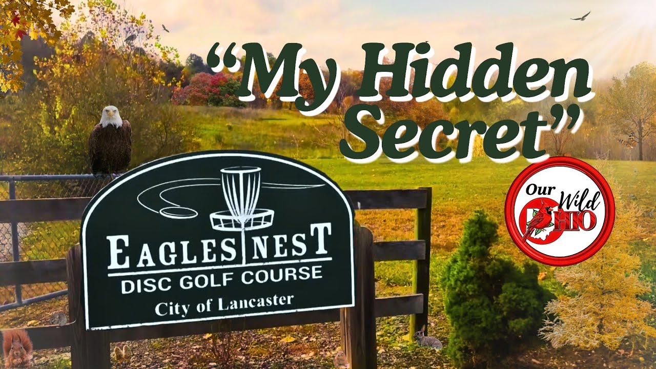 Eagles Nest disc golf course & "My Hidden Secret!"