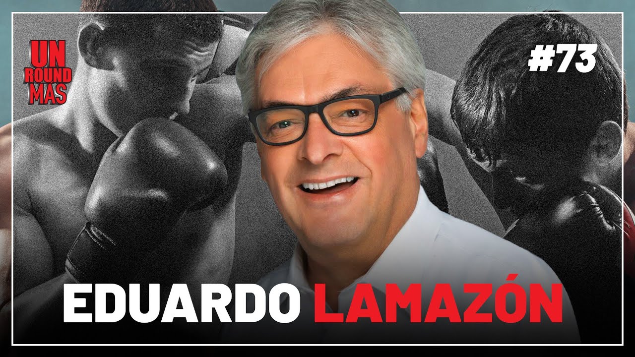 Un Round Más #73 Eduardo Lamazón