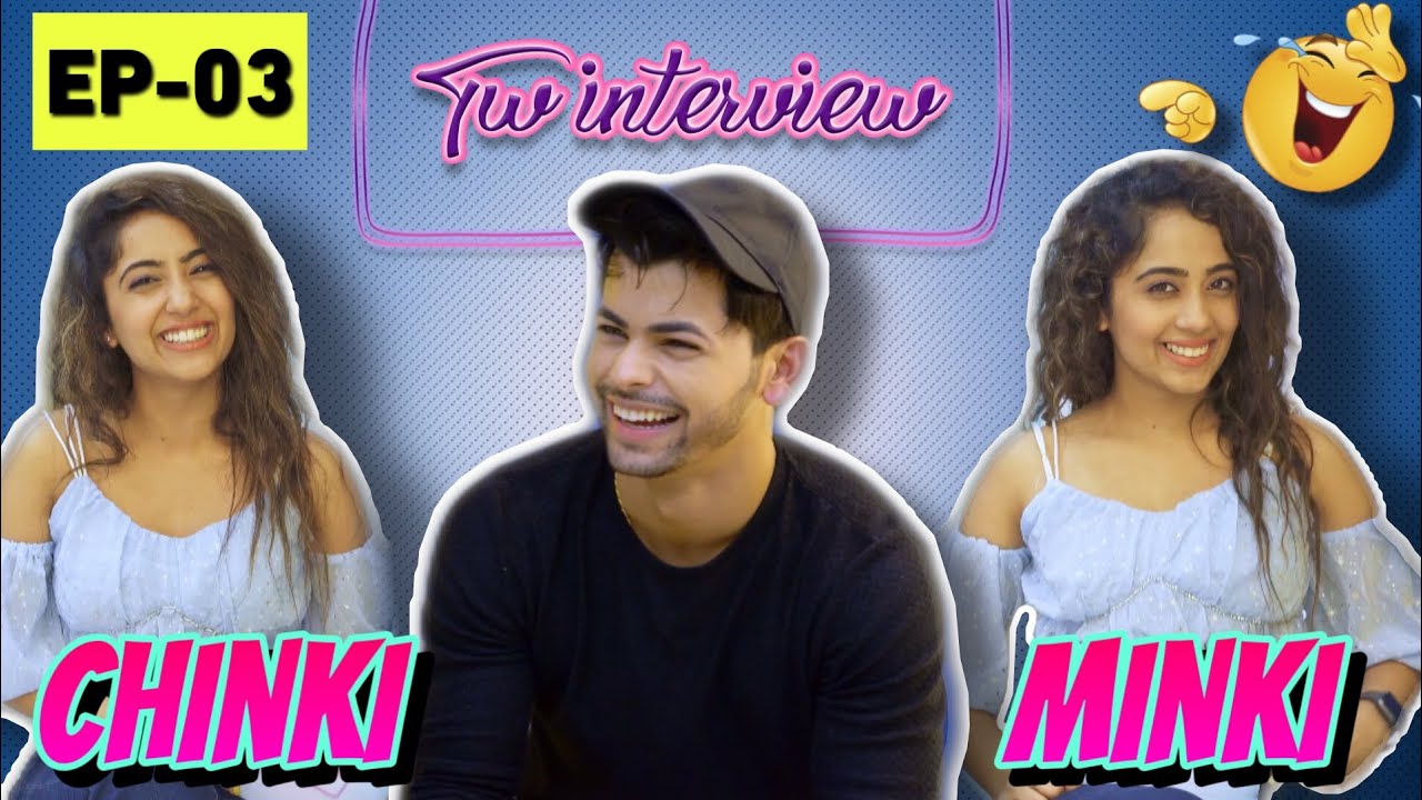 TWINTERVIEW Ft. @Siddharth Nigam  | EP 03 | Chinki Minki