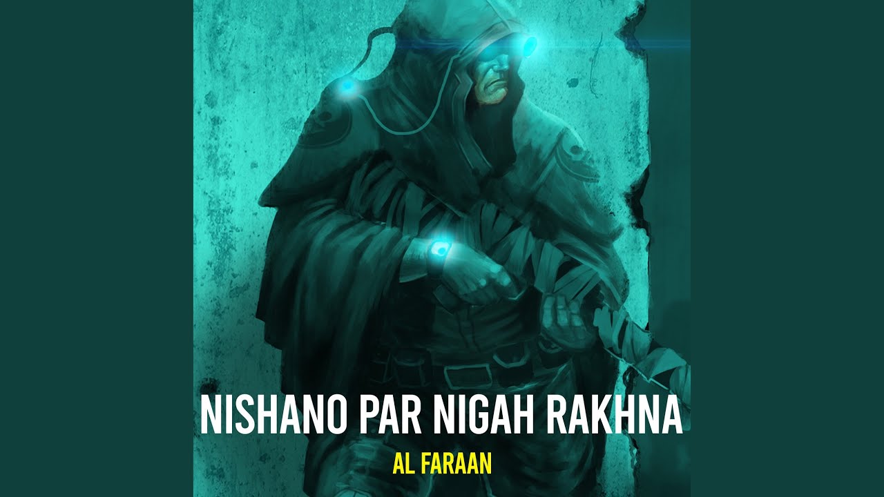 Nishano Par Nigah Rakhna