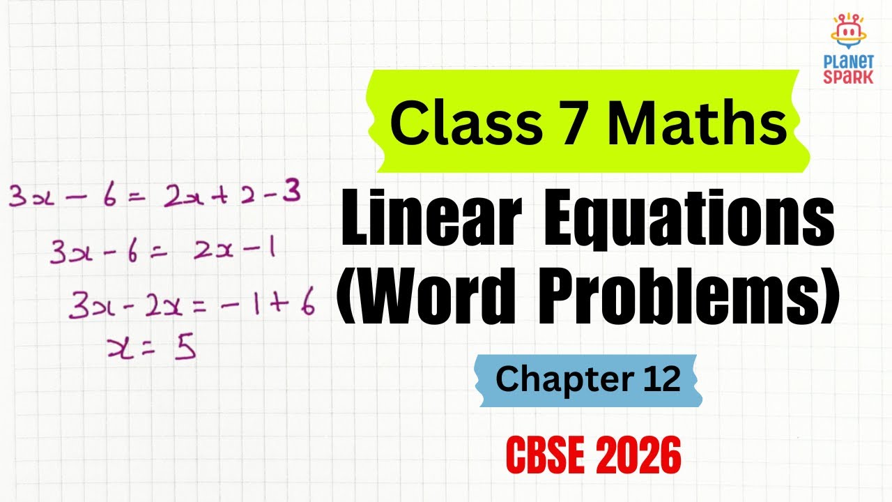 Linear Equation Word Problems | Class 7 Maths Chapter 12 | Easy Tricks & Examples