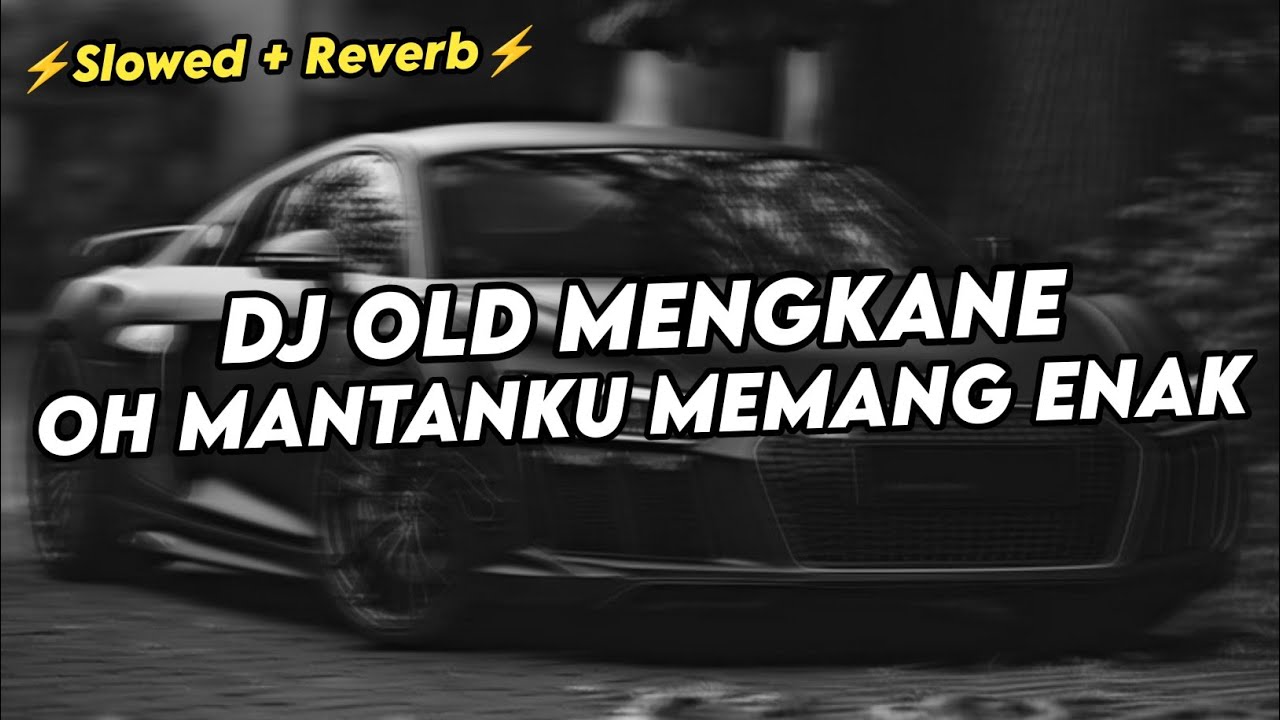 DJ SLOWED OLD - OH MANTANKU MEMANG ENAK MENGKANE VIRAL TIKTOK