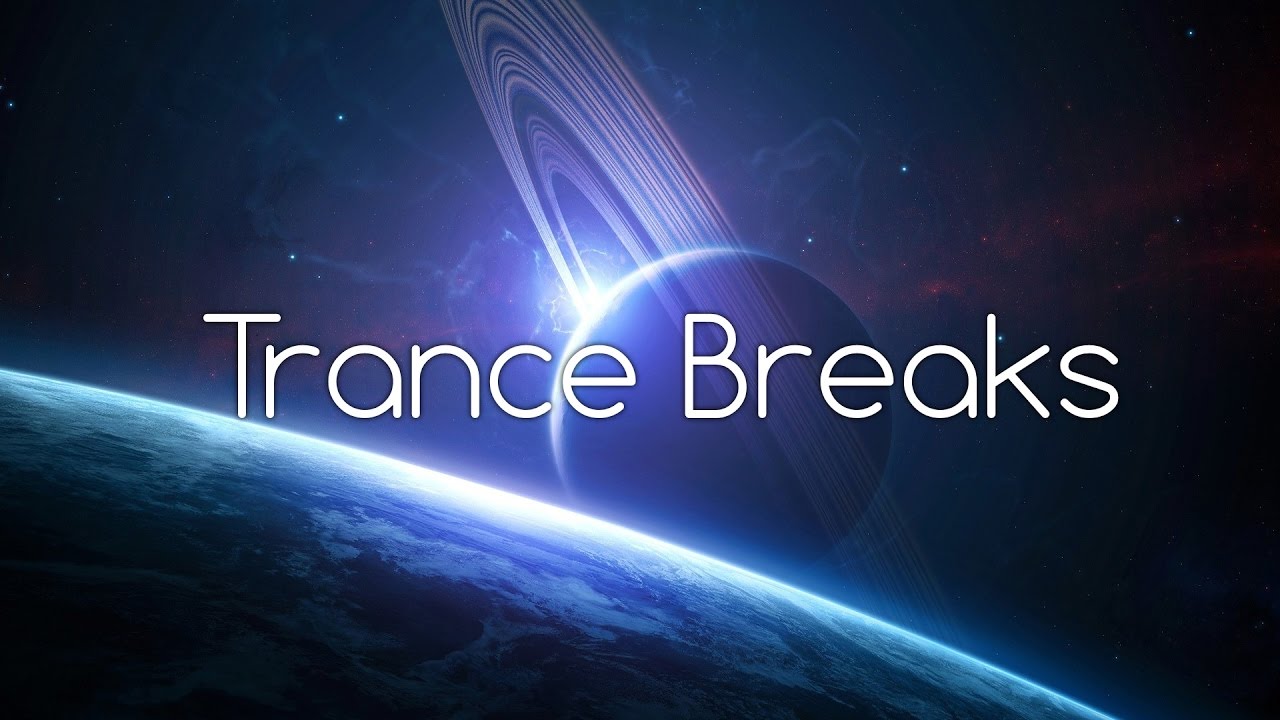 Trance Breaks: Compilation Mix Vol. 1 [HQ/HD 1080p]