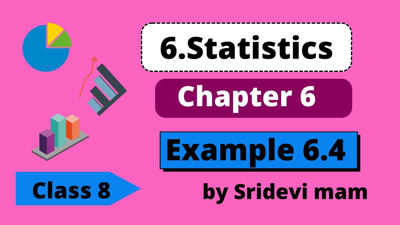 TN 8th ch 6 statistics example 6.4 explained by Sridevi Mam