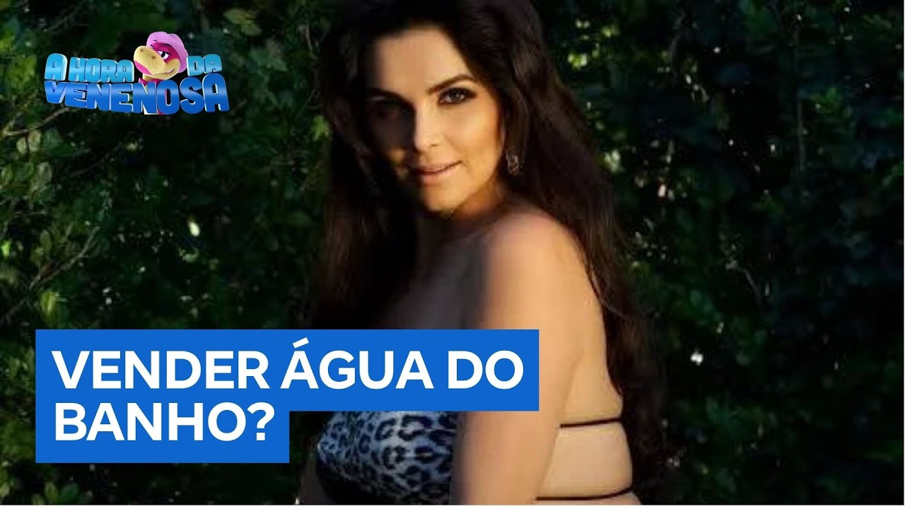 Luiza Ambiel vai vender água da própria banheira