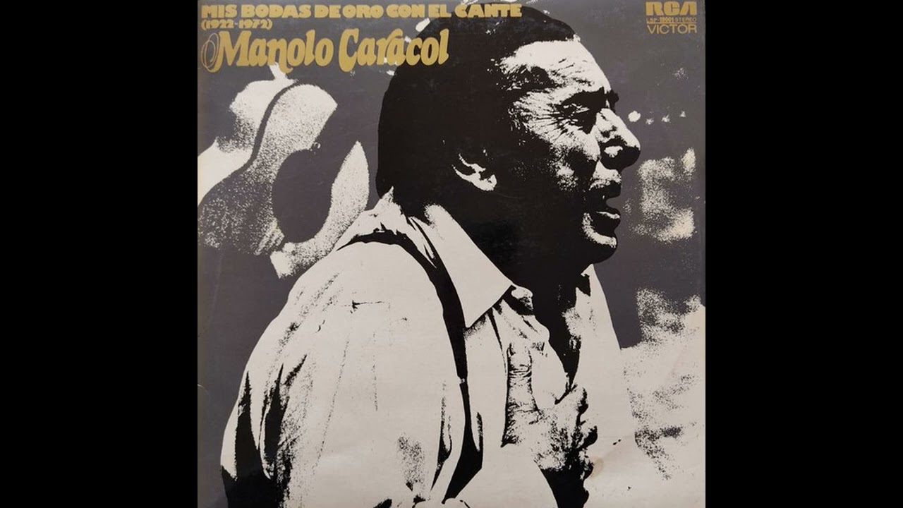 Manolo Caracol - Por ti y gitanitos de la cava