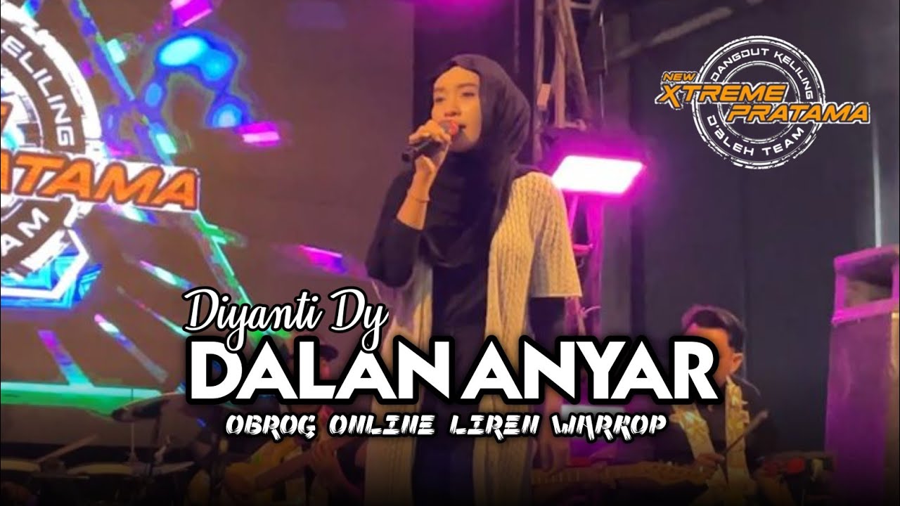 DALAN ANYAR VOC DIYANTI DY OBROG ONLINE NEW XTREAM PRATAMA LIREN WARKOP 