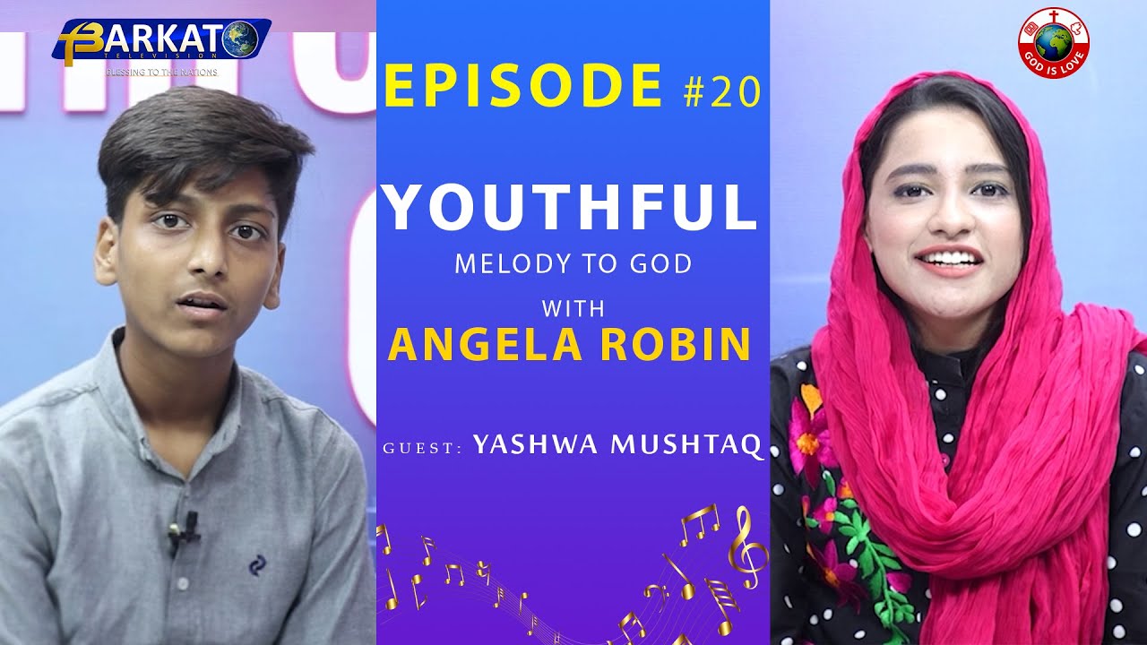 Youthful Melody To God with Angela Robin - Worshiper Yashwa Mushtaq - Episode 20