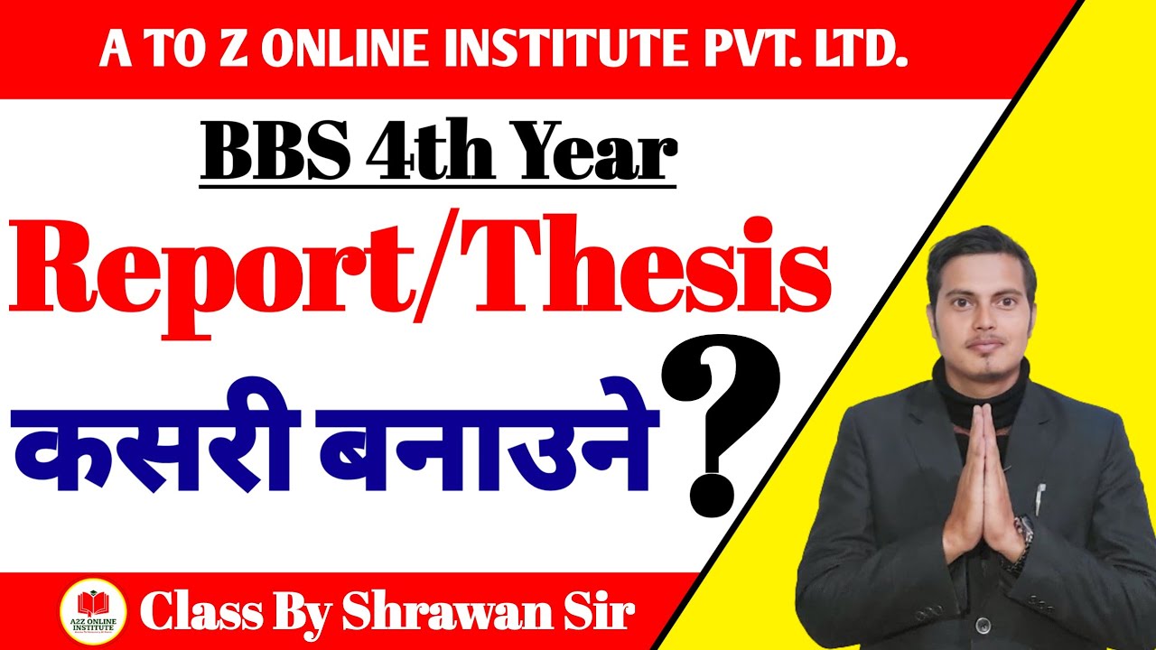 How to make BBS 4th Year Report ? BBS 4th Year Report Writing Full Process हेर्नुहोस् by Shrawan sir