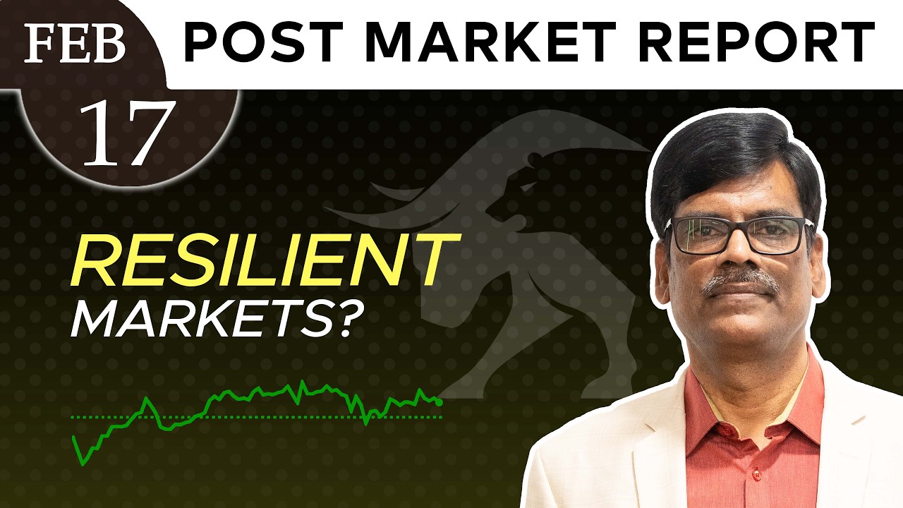 RESILIENT Markets? Post Market Report 17-Feb-26