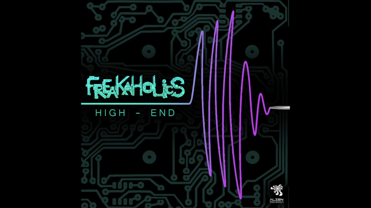 FreaKaholics - High End (Original Mix)