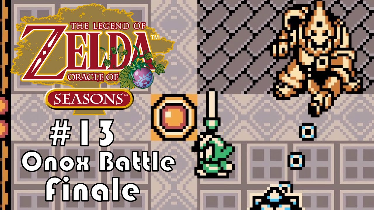 Legend of Zelda: Oracle of Seasons #13: Onox Battle (Finale)