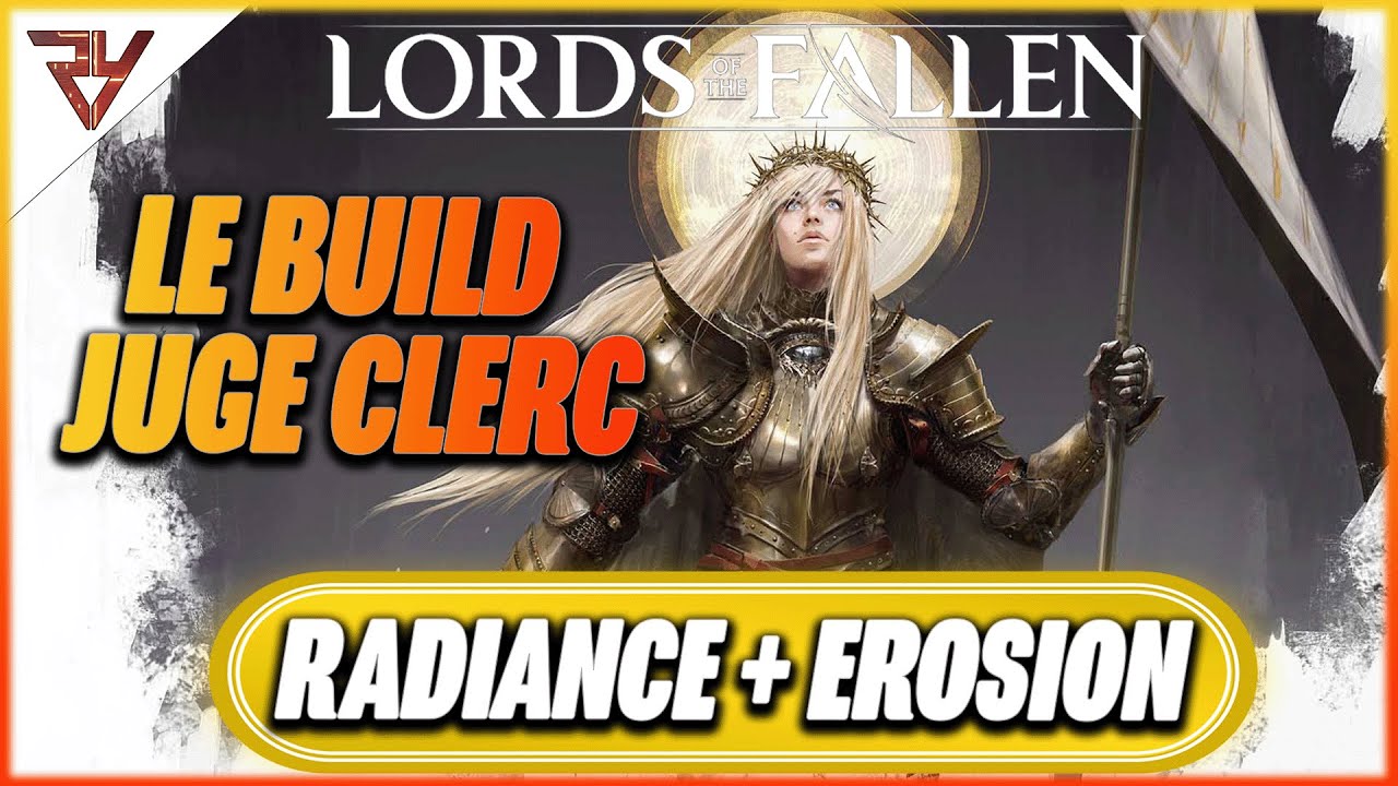 ⚠️ENORME BUILD JUGE CLERC | RADIANCE & EROSION | LORDS OF THE FALLEN⚠️