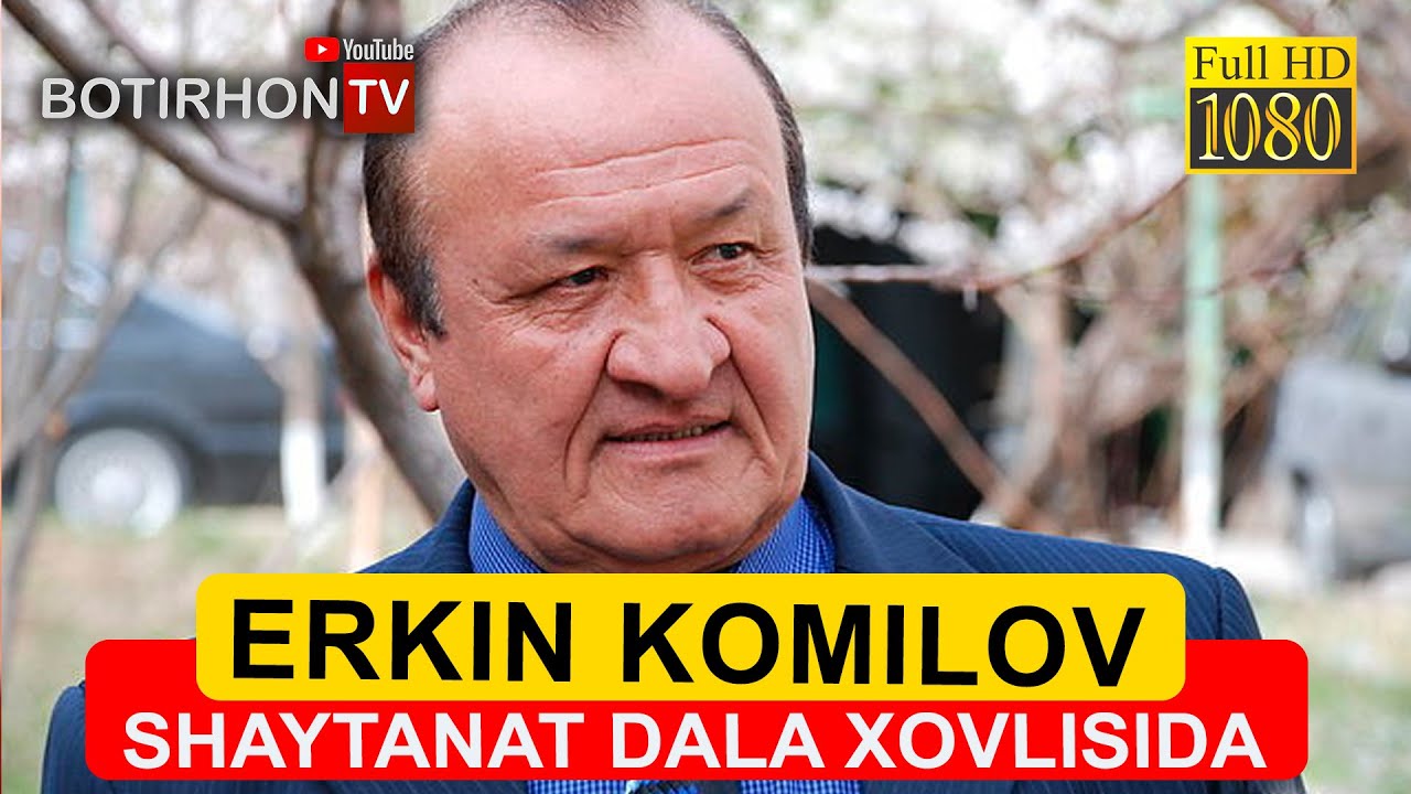 ERKIN KOMILOV TOSH OYNA  SHAYTANAT FILM OLINGAN DALA HOVLISIDA