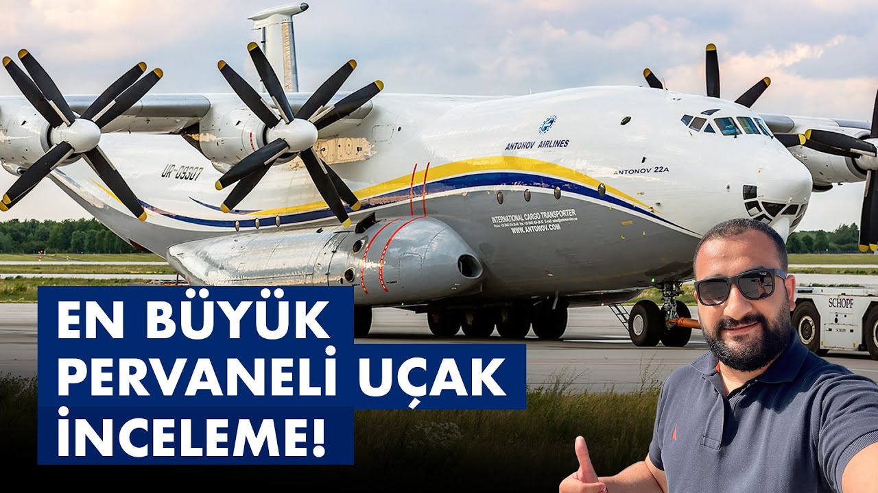 DÜNYANIN EN BÜYÜK PERVANELİ UÇAĞI ANTONOV AN22 - GOSTOMEL HAVALİMANI