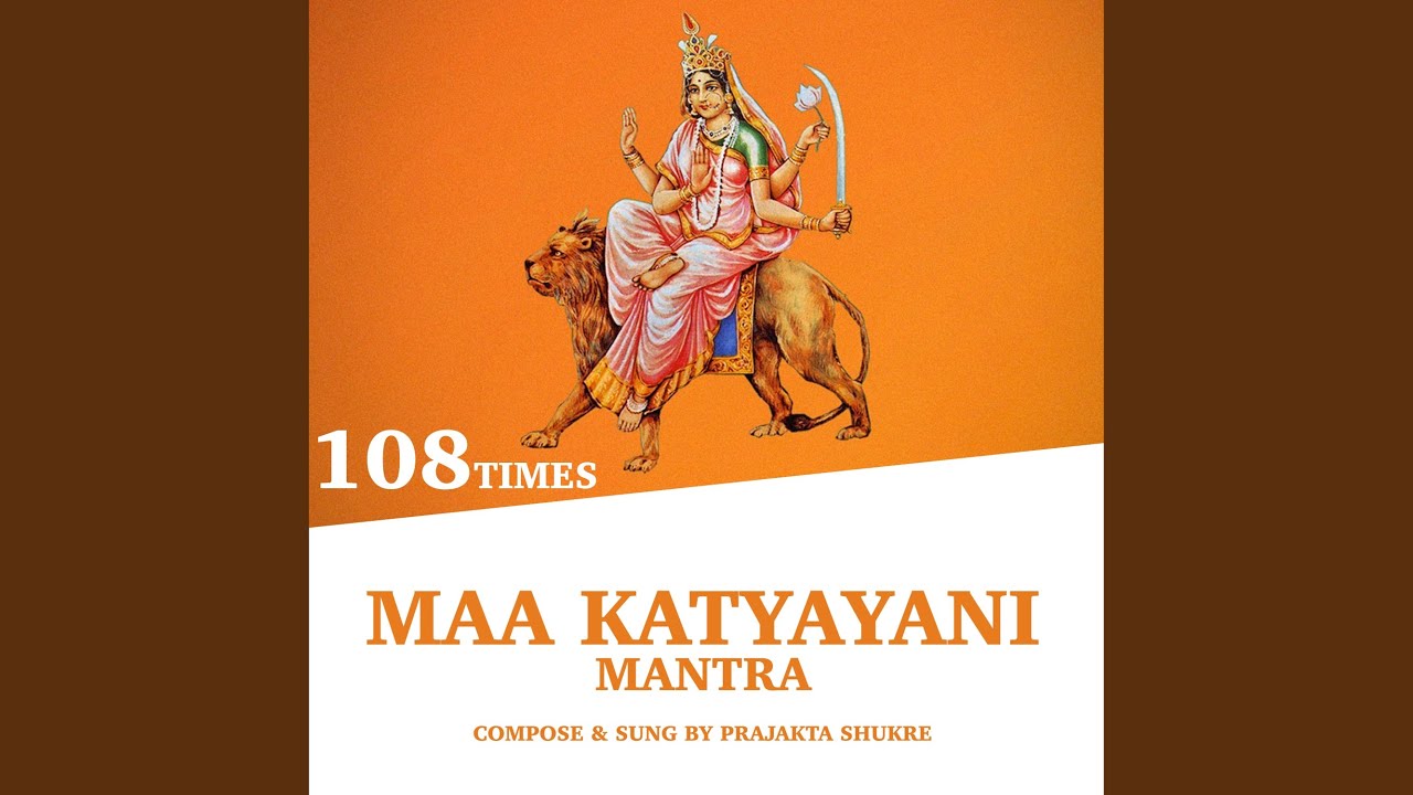 Maa Katyayani Mantra (108 Times)