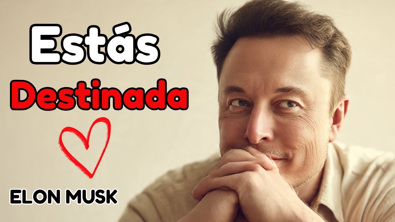 “Si Aún Estás Viendo Esto… Estás Destinada A Ser” 💞| Elon Musk