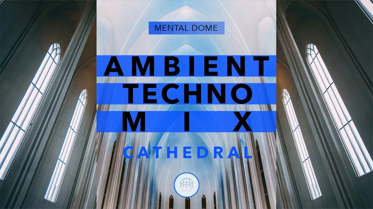 🕯️Cathedral of Sound • Ambient Techno 2025 Full Mix