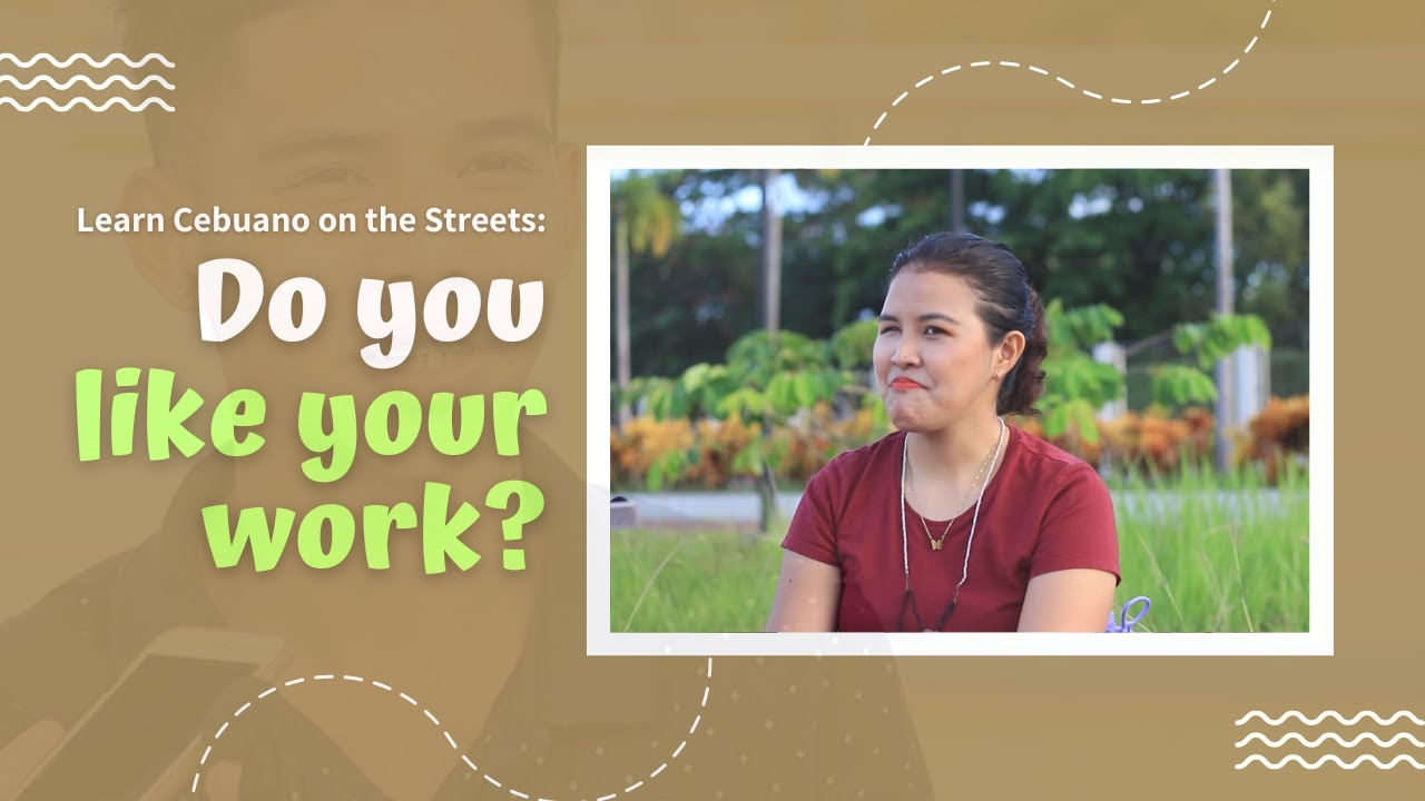 Ganahan ka sa imong trabaho? 🤔 (Do you like your job?) |  Learn Cebuano Bisaya on the Street
