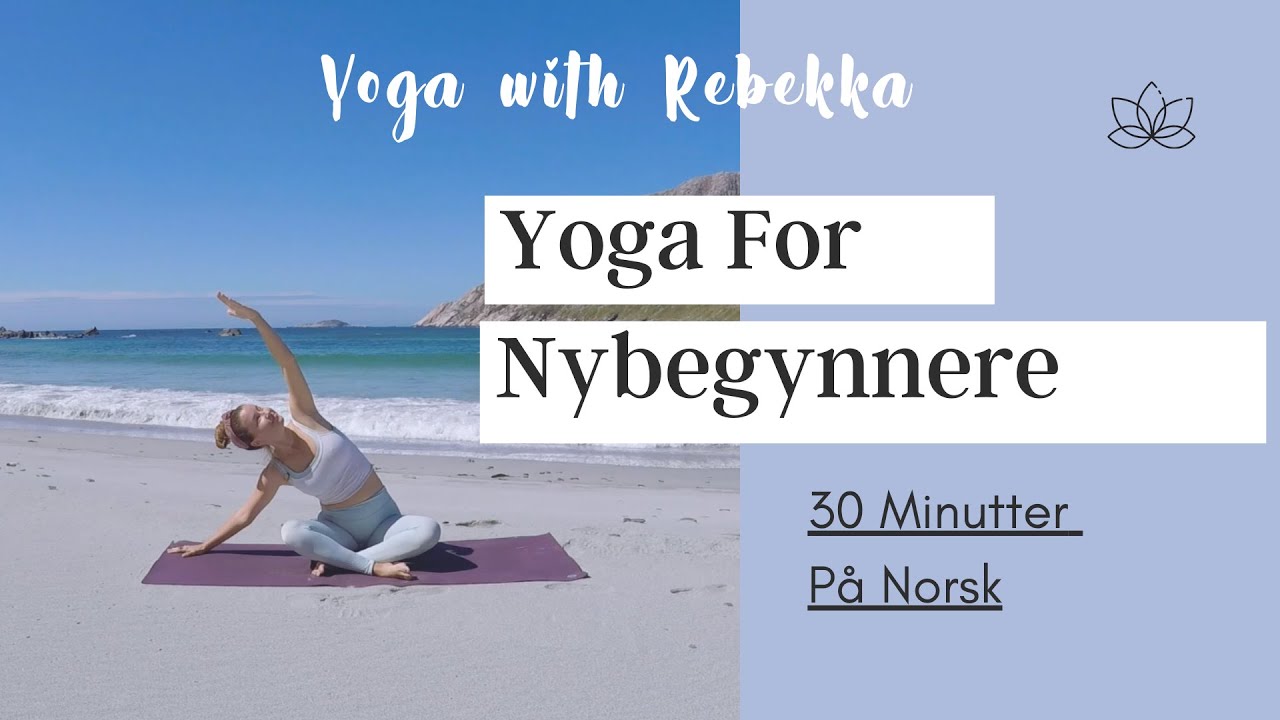 YOGA FOR NYBEGYNNERE - Hele Kroppen - 30 Minutt