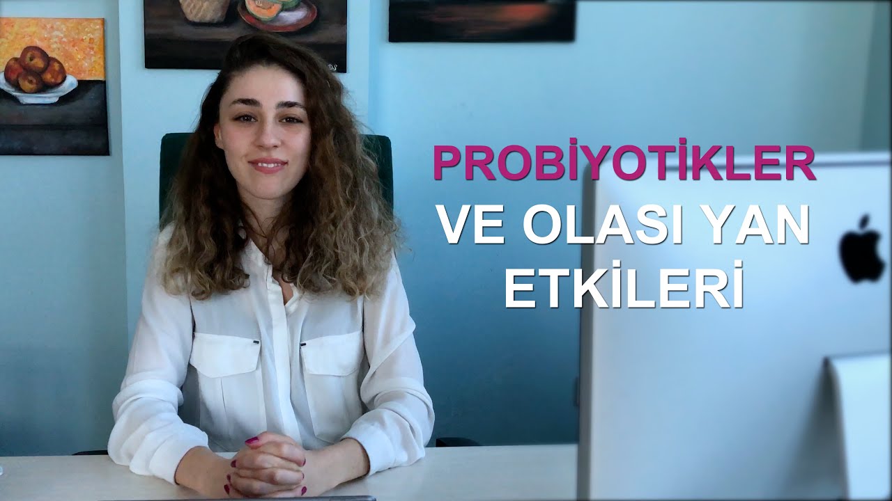 PROBİYOTİKLER VE OLASI YAN ETKİLERİ