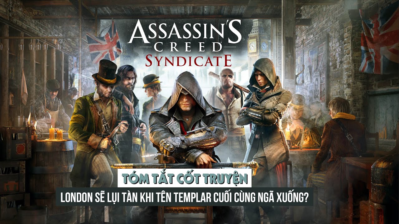 TÓM TẮT CỐT TRUYỆN ASSASSIN'S CREED: SYNDICATE | Hai con người, hai tính cách, một số phận !!!