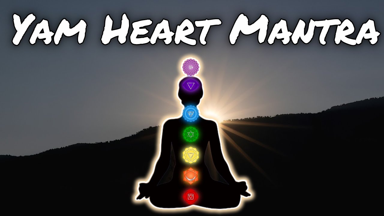 YAM Heart Mantra Meditation \\ Seed Mantra \\ Yam Meditation \\ Chakras \\ Meditation