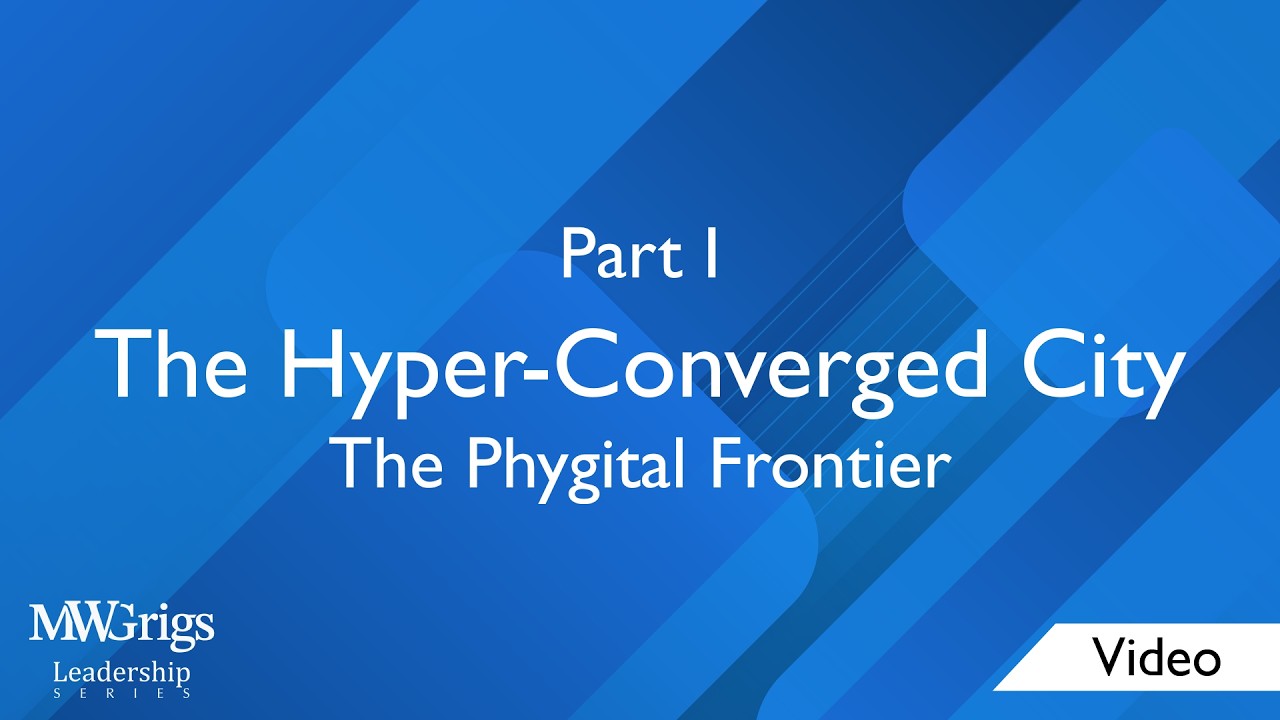 The Hyper-Converged City - Pt 1: The Phygital Frontier