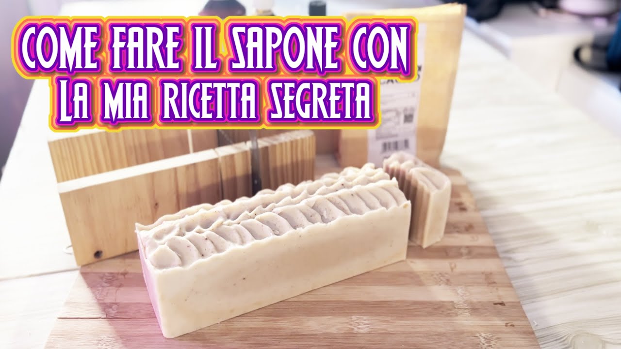 Come fare un sapone speciale con  la MIA RICETTA SEGRETA